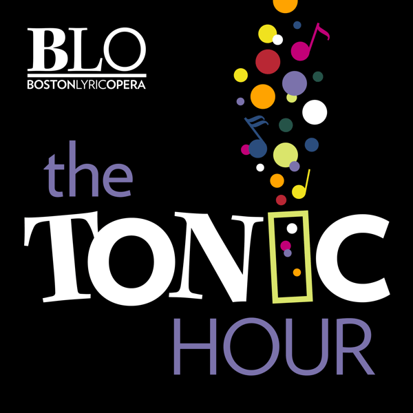 The Tonic Hour Boston Lyric Opera